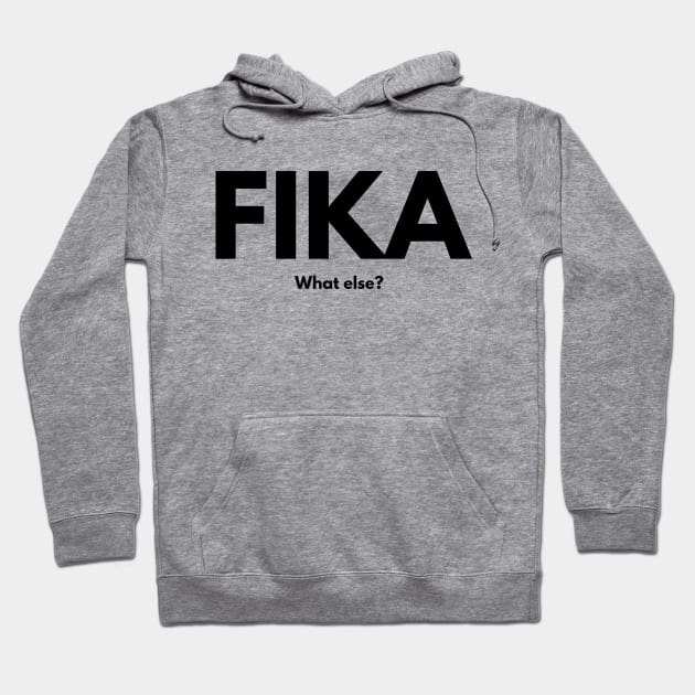 Fika Swedish Coffee Time What else? Hoodie by 66LatitudeNorth